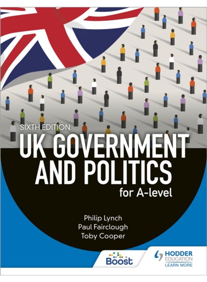UK Government and Politics for A-level Sixth Edition