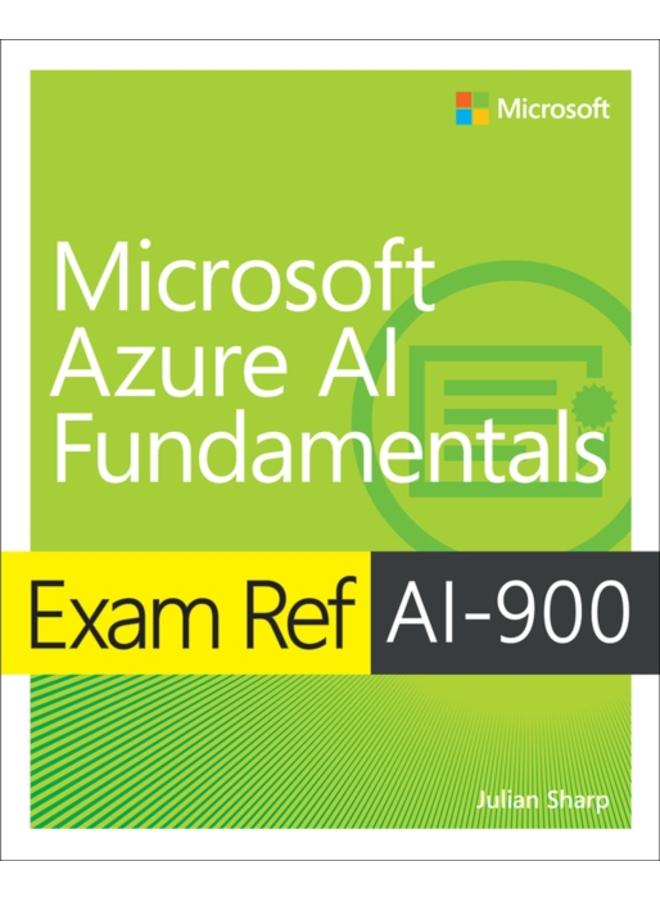 Exam Ref AI-900 Microsoft Azure AI Fundamentals 