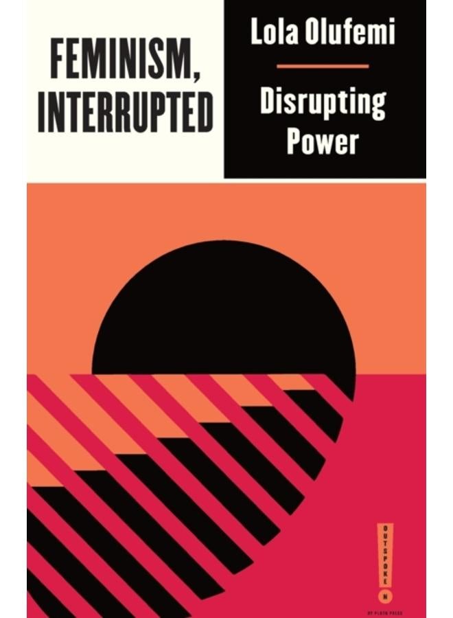 Feminism, Interrupted : Disrupting Power 