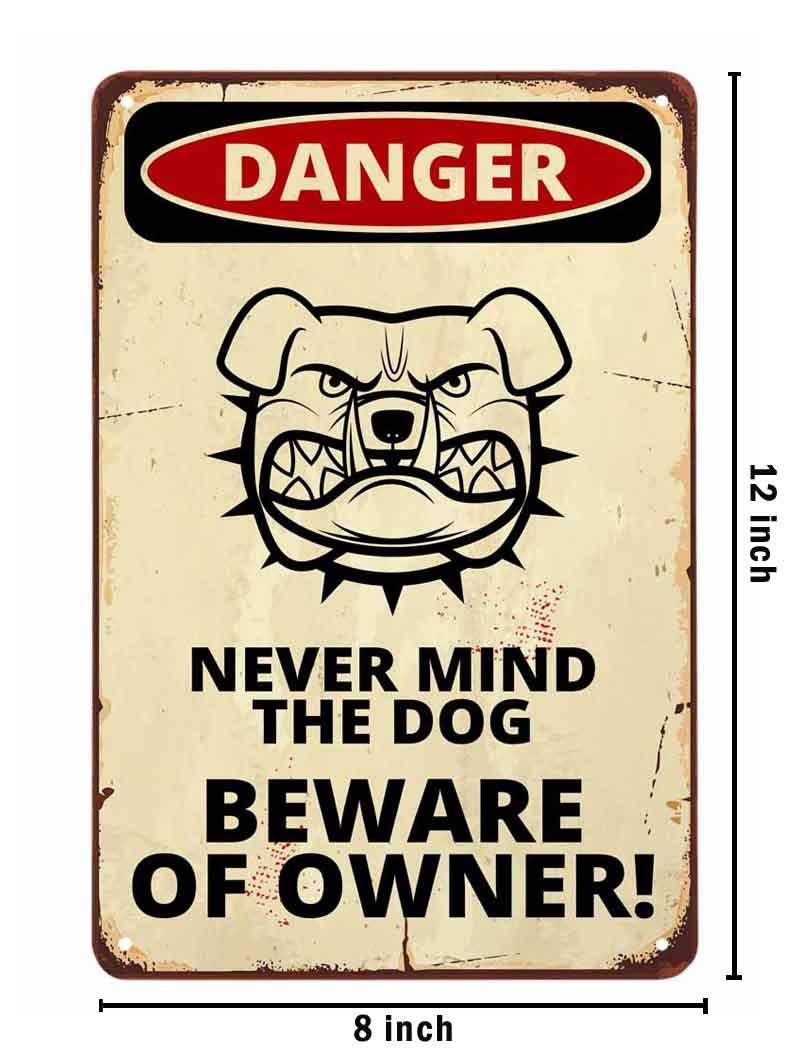 AOYEGO Never Mind The Dog Beware of Owner Danger Warning Tin Sign Comic Poster with a Angry Dog Design Vintage Metal Tin Signs for Cafes Bars Pubs Shop Wall Decorative Funny Retro Signs for 8x12 Inch - Image 2
