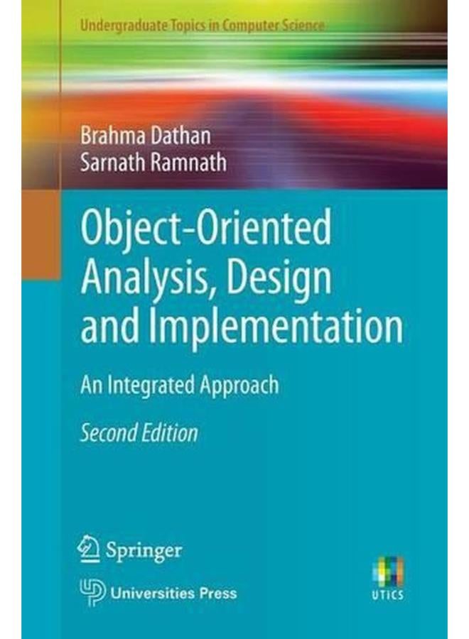Object-Oriented Analysis  Design and Implementation  An Integrated Approach  Undergraduate Topics in Computer Science   Ed   2