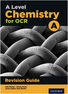 OXFORD UNIVERSITY PRESS A Level Chemistry for OCR A Revision Guide