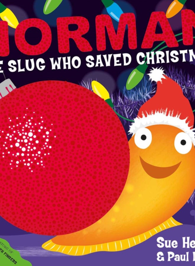 Norman the Slug Who Saved Christmas : A laugh-out-loud picture book from the creators of Supertato!