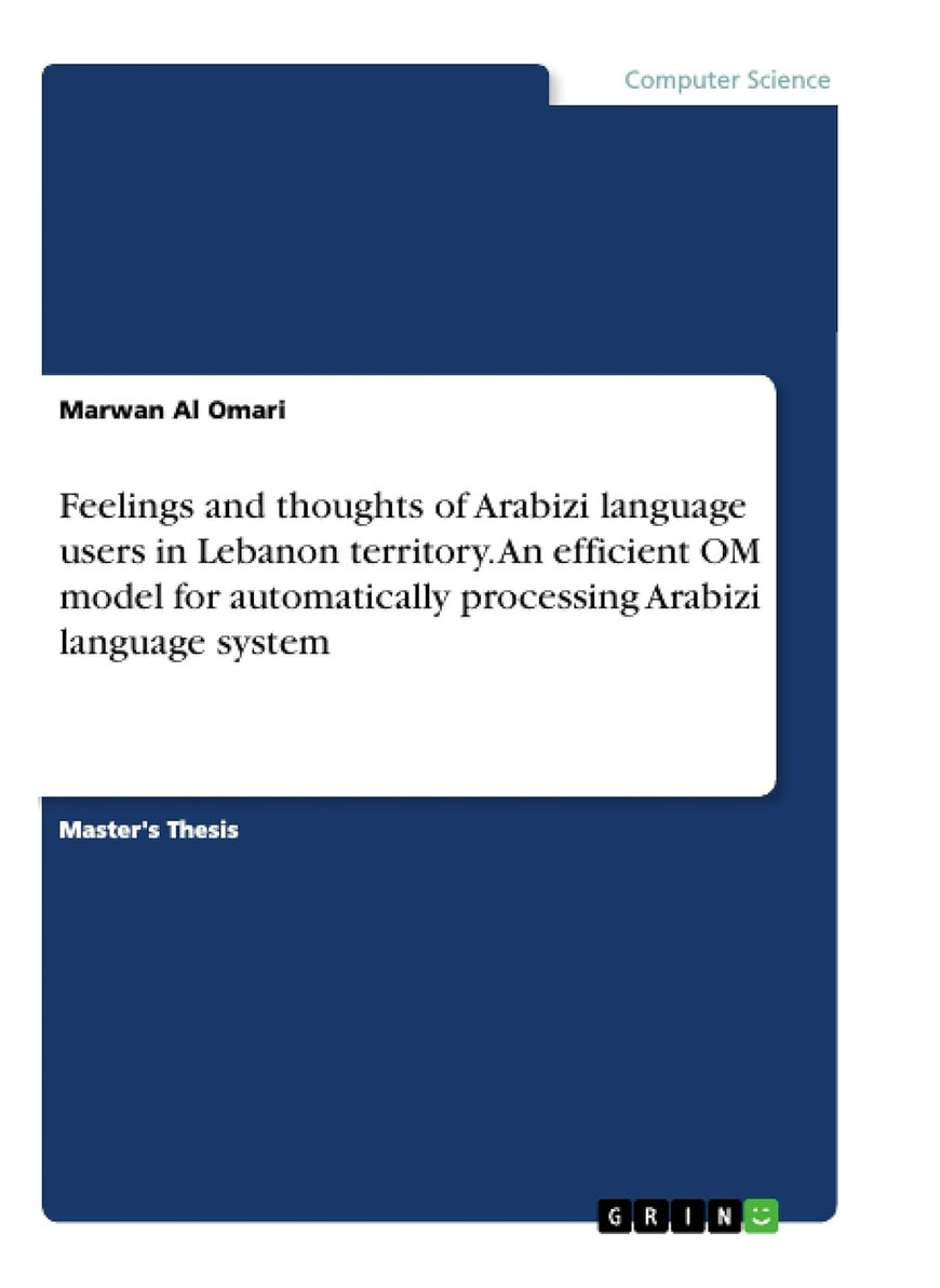 Feelings and thoughts of Arabizi language users in Lebanon territory. An efficient OM model for automatically processing Arabizi language system 