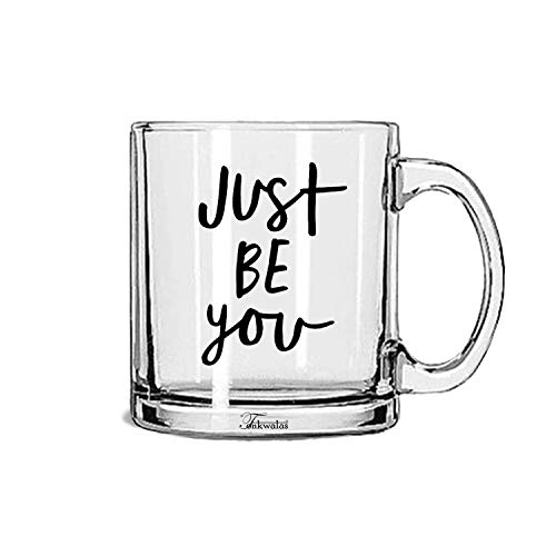 TONKWALAS Just Be You Printed Transparent Glass Coffee and Tea Mug Inspirational Gift for Your Loved Once (325 ML) l, Student, Home and Office (325 ML) - Image 1