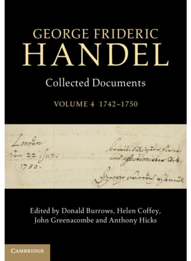 George Frideric Handel: Volume 4, 1742-1750 : Collected Documents 