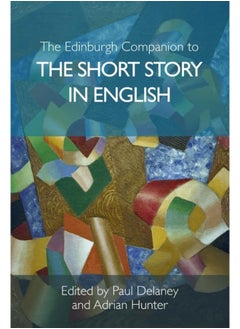 The Edinburgh Companion to the Short Story in English 