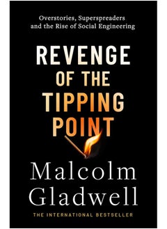 Revenge of the Tipping Point: Overstories, Superspreaders and the Rise of Social Engineering