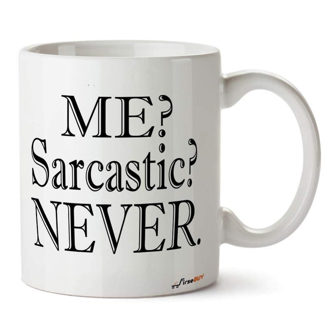 ME SARCASTIC NEVER FUNNY HUMOR QUOTES PRINTED WHITE 11OZ COFFEE MUG