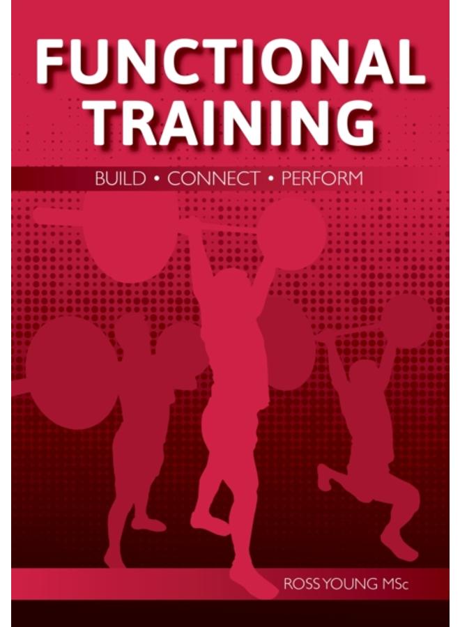 Functional Training : Build, Connect, Perform 