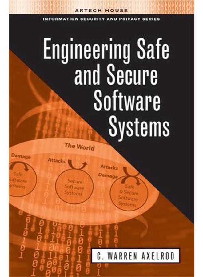 Engineering Safe and Secure Software Systems