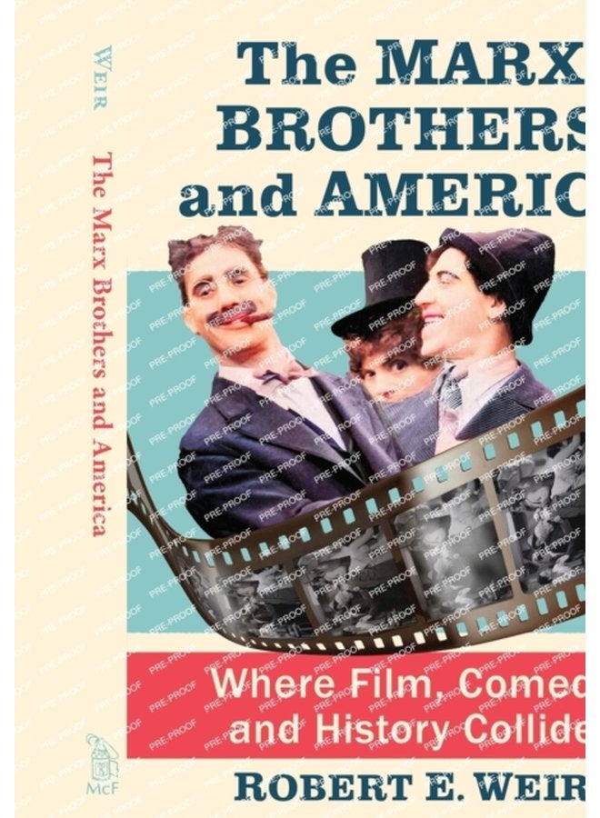 The Marx Brothers and America Where Film Comedy and History Collide - Paperback