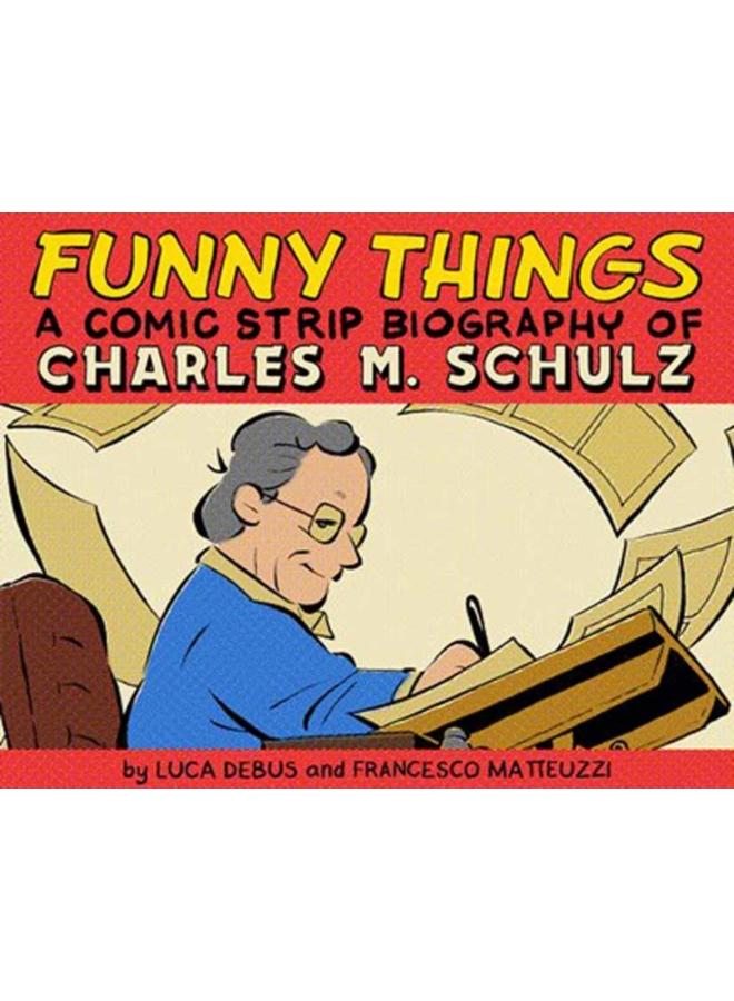Funny Things: A Comic Strip Biography of Charles M. Schulz 