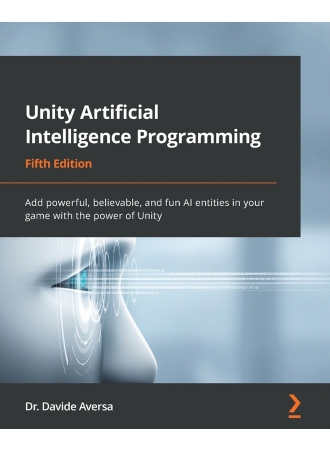 Unity Artificial Intelligence Programming - Fifth Edition 