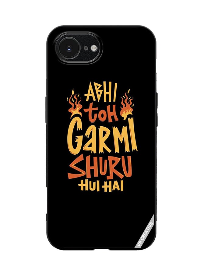 Protective Case Cover For Apple iPhone 16e Abhi Toh Garmi Design Multicolour