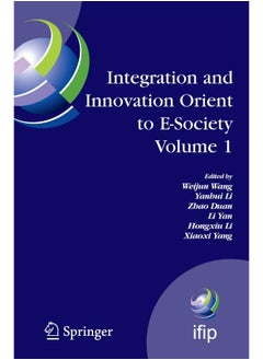 Integration and Innovation Orient to E-Society Volume 1: Seventh IFIP International Conference on e-Business, e-Services, and e-Society (I3E2007), October 10-12, Wuhan, China