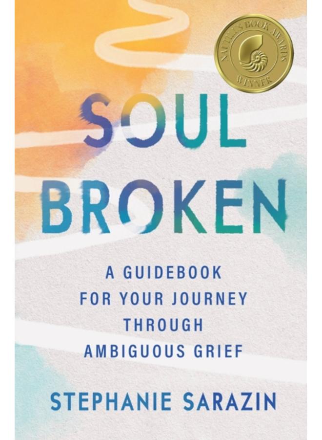 Soulbroken : A Guidebook for Your Journey Through Ambiguous Grief 