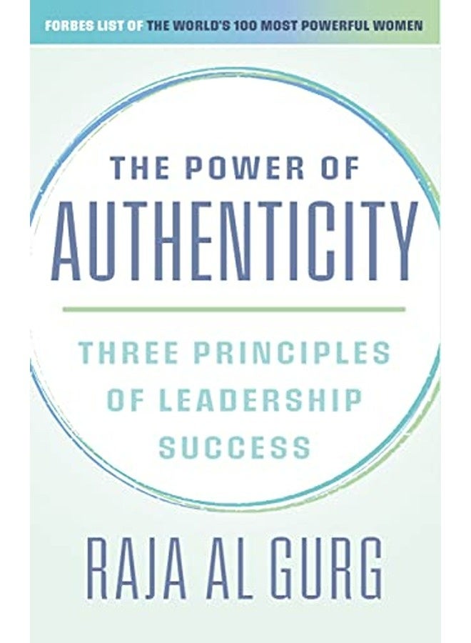 The Power Of Authenticity Three Principles Of Leadership Success By Algurg Raja Paperback 