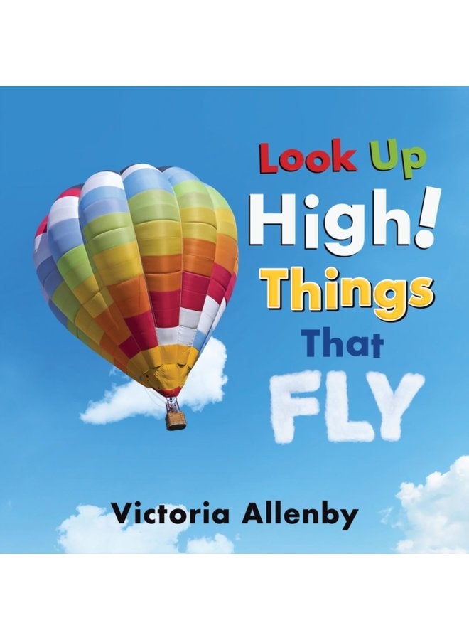 Look Up High Things that Fly - Hardback