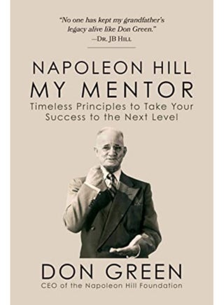 Napoleon Hill My Mentor Timeless Principles To Take Your Success To The Next Level By Green, Don Paperback - pzsku/Z4D095A3D9E411EE08D1BZ/45/_/1729501585/750cd8d9-2362-4f4c-8c3f-cffaa7a2b1df