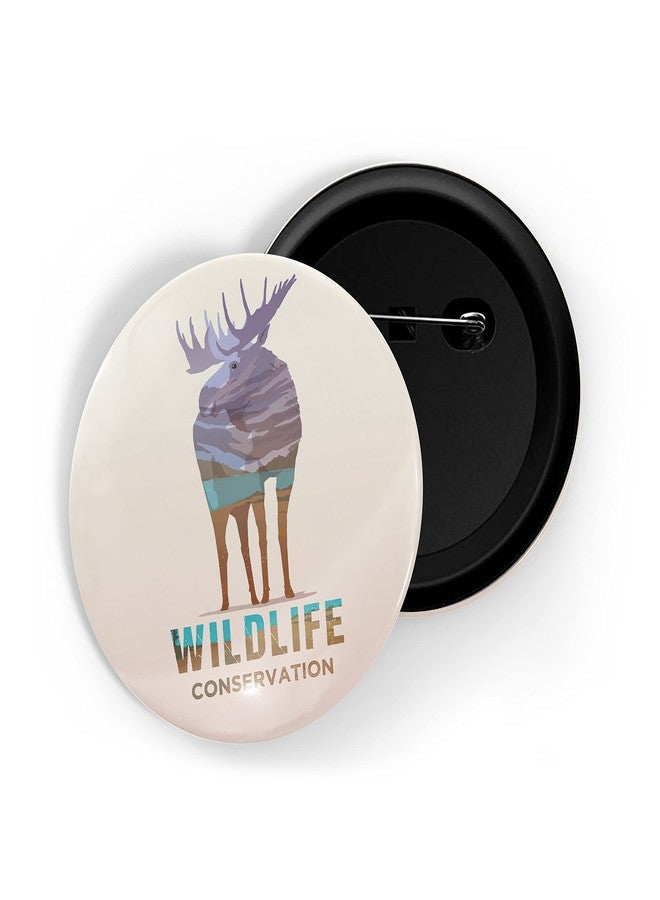 dhcrafts Pin Badges Wildlife Conservation Moose D4 Glossy Finish Design Pack of 1 (58mm) - Image 1
