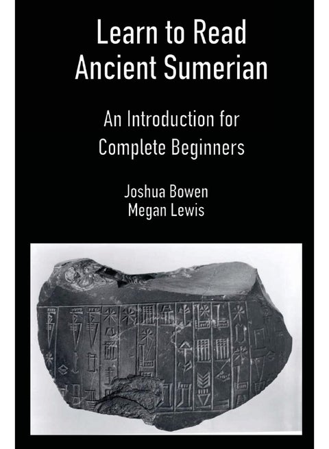 Learn to Read Ancient Sumerian: An Introduction for Complete Beginners