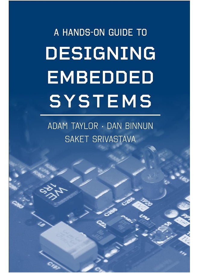 A Hands-On Guide to Designing Embedded Systems 