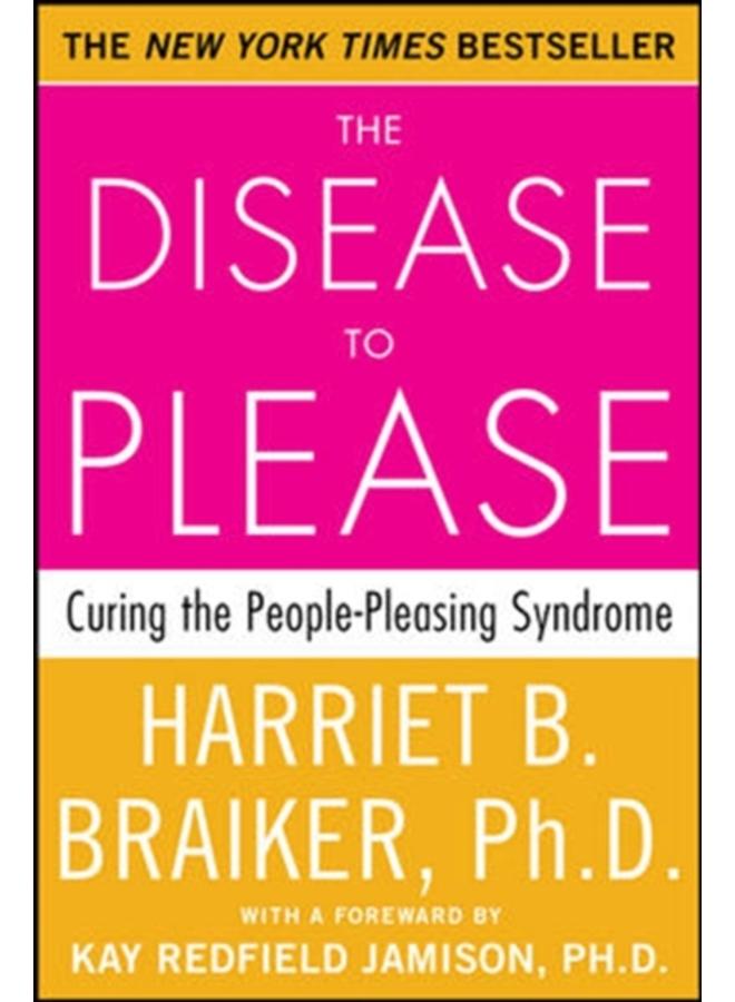 The Disease to Please: Curing the People-Pleasing Syndrome