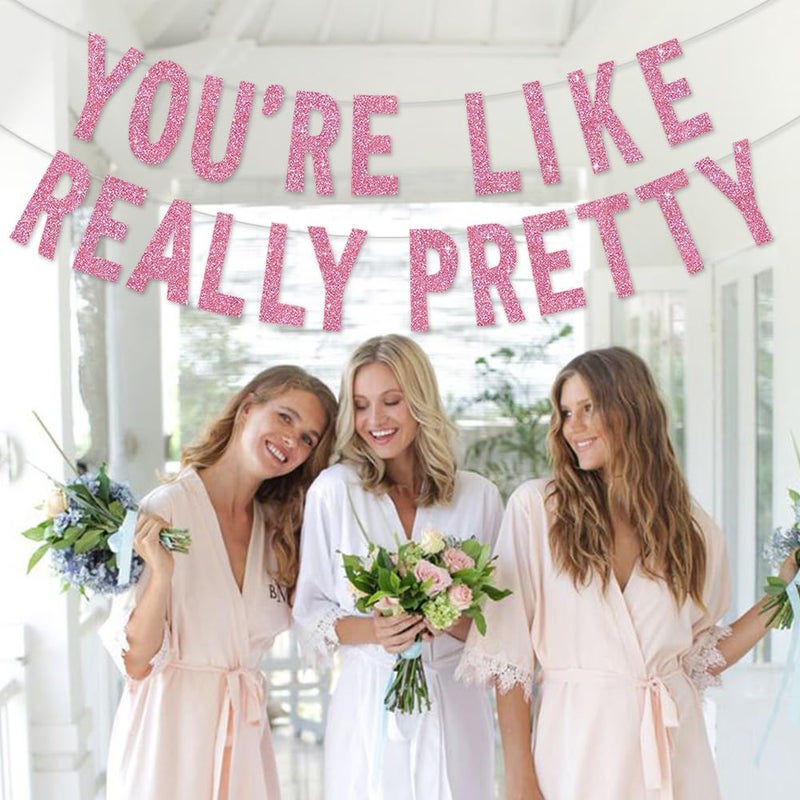 BEISHIDA Pink You're Like Really Pretty Glitter Banner,NO DIY, Pre-Strung Mean Girls Birthday Party Bachelorette Party Decorations,Birthday Gift for Girl - Image 5