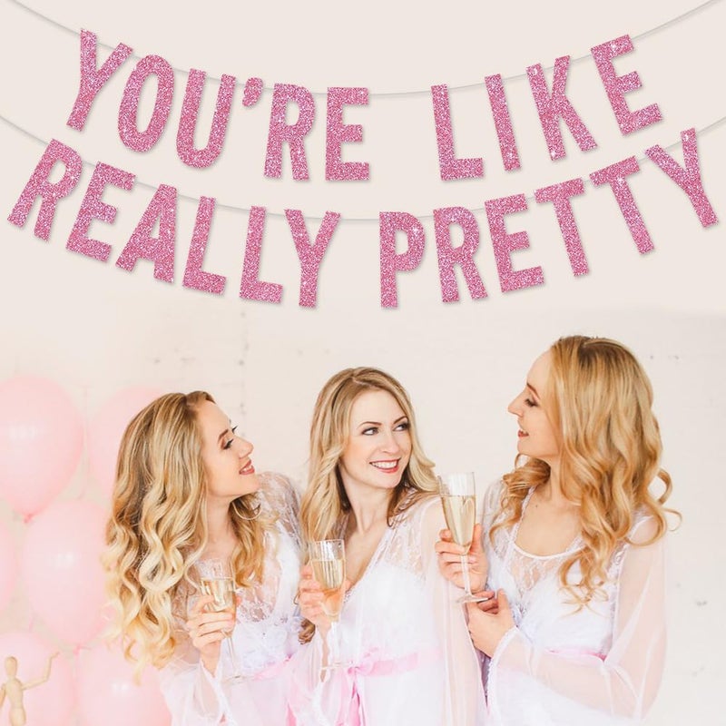 BEISHIDA Pink You're Like Really Pretty Glitter Banner,NO DIY, Pre-Strung Mean Girls Birthday Party Bachelorette Party Decorations,Birthday Gift for Girl - Image 4