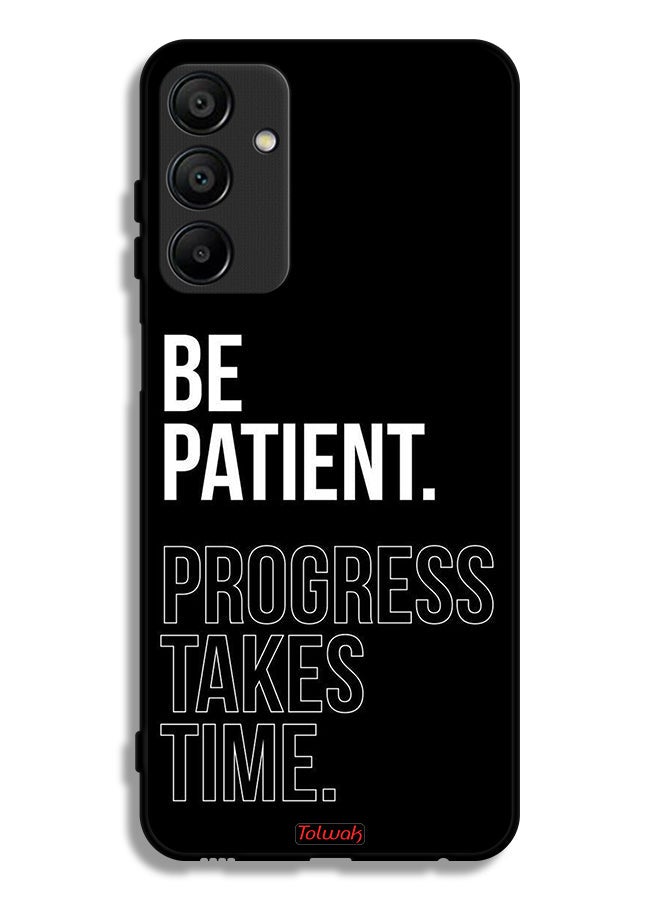 Tolwak Samsung Galaxy A15 5G Protective Case Cover Be Patient Progress Takes Time - Image 1
