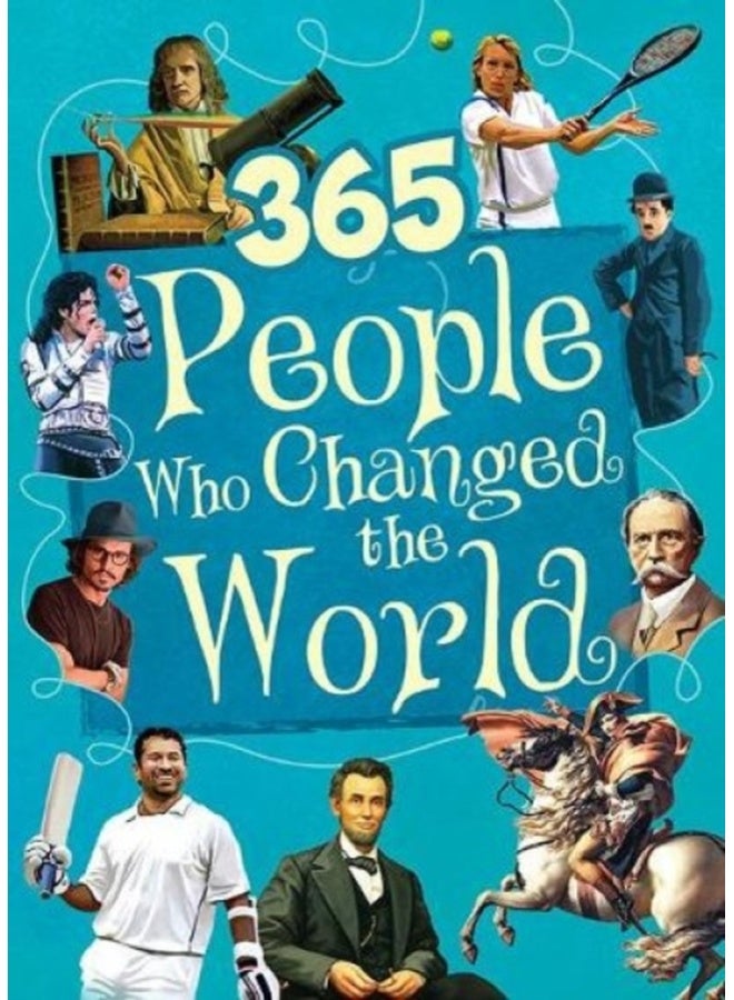 Encyclopedia : 365 People Who Changed the World (365 Series) 