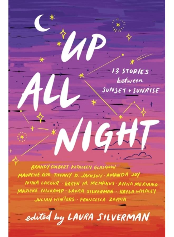 Up All Night : 13 Stories between Sunset and Sunrise 