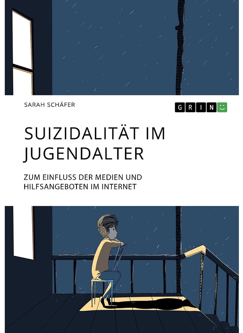 Suizidalität im Jugendalter: Zum Einfluss der Medien und Hilfsangeboten im Internet 
