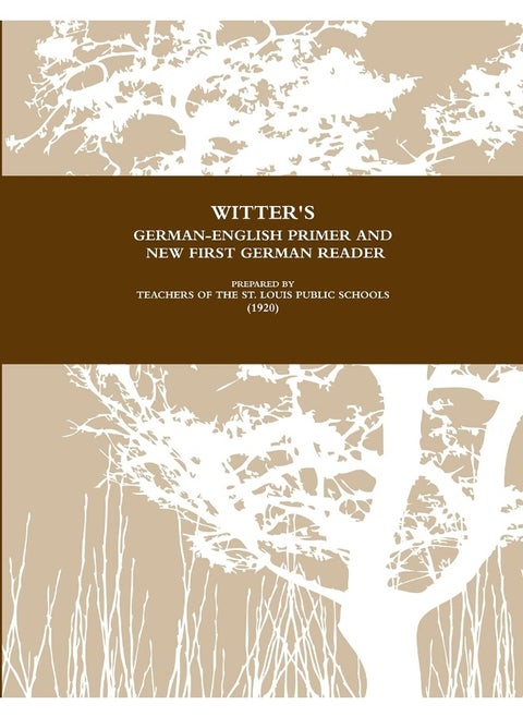 Witter's German-English Primer and New First German Reader For Public Schools (1920)
