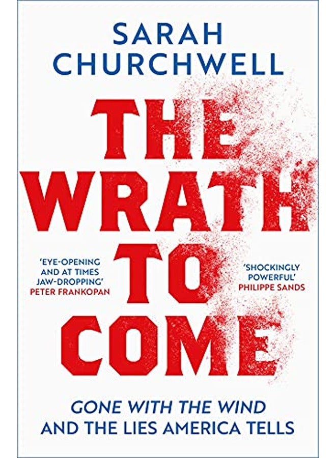 The Wrath to Come: Gone with the Wind and the Lies America Tells