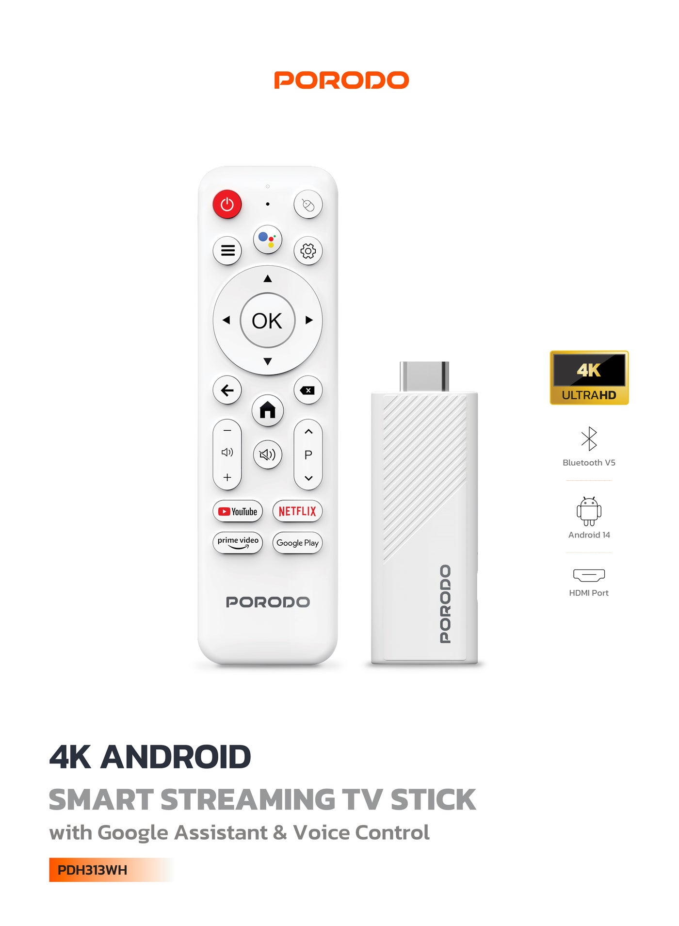 porodo 4K Android Smart Streaming TV Stick with Google Assistant & Voice Control / 16GB Internal Storage / RAM 2GB DDR3 / HDMI Port / Plug & Play Setup / Dual Band Wi-Fi - White