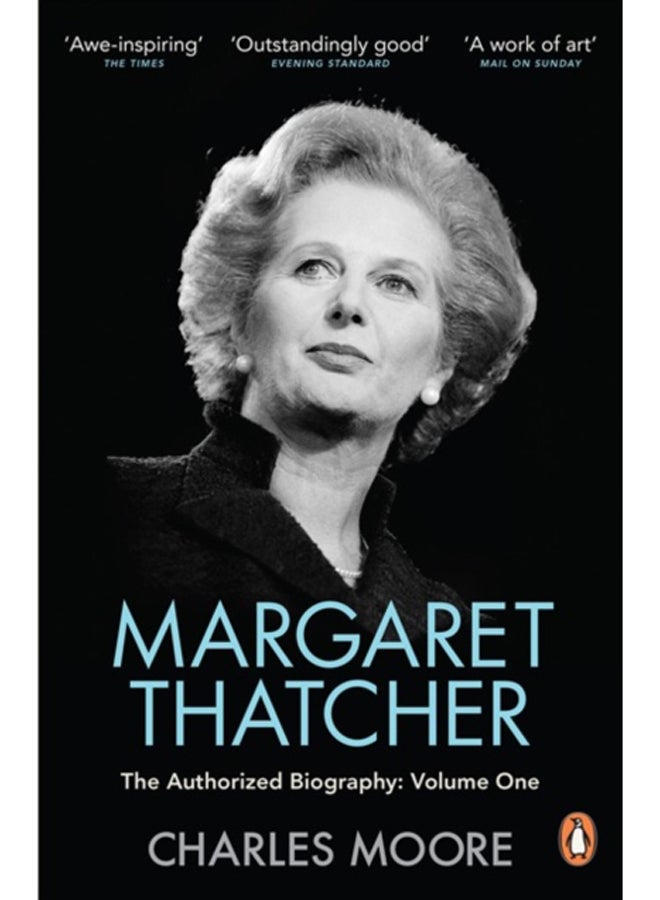 Margaret Thatcher : The Authorized Biography, Volume One: Not For Turning 