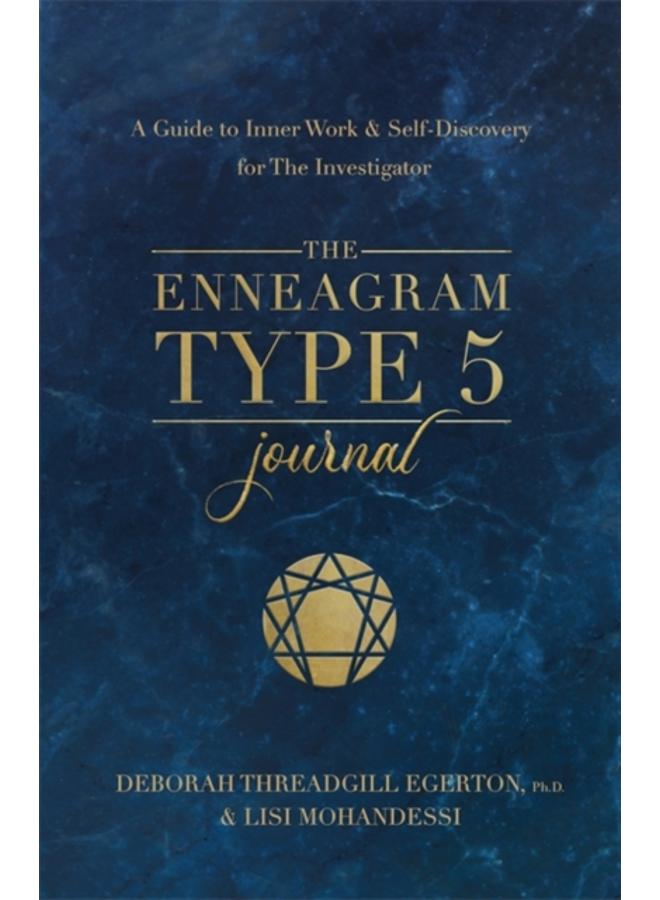 The Enneagram Type 5 Journal : A Guide to Inner Work & Self-Discovery for The Investigator 