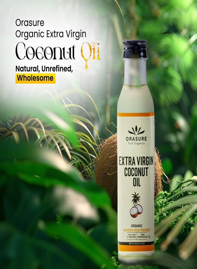 Orasure Organic Cold-Pressed Extra Virgin Coconut Oil for Cooking & Skincare | Organic & Unrefined | Nutrient-Rich & All-Natural | Healthy & Delicious | Ideal for Beauty & Multi-Purpose (250 ML) - Image 2