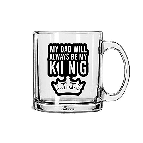TONKWALAS My Dad Will Always Be My King Printed Transparent Glass Coffee and Tea Mug Gift for Dad, Father (325 ML) TW-TPM-299 - Image 1