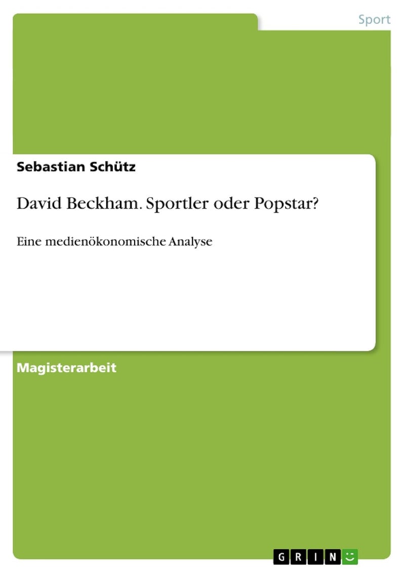 David Beckham. Sportler oder Popstar?: Eine medienökonomische Analyse 
