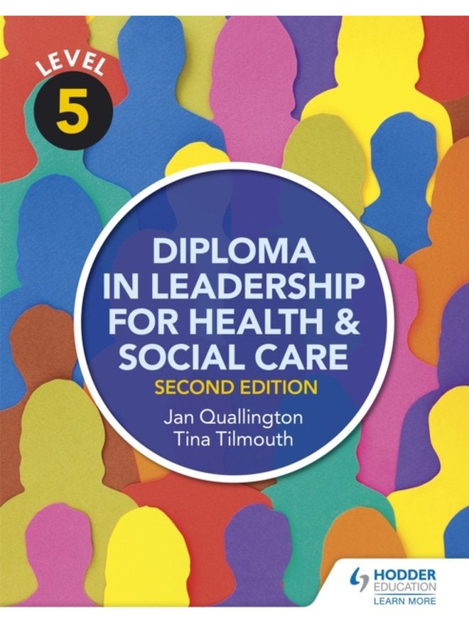 Level 5 Diploma in Leadership for Health and Social Care 2nd Edition - Paperback