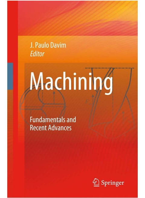 Machining: Fundamentals and Recent Advances