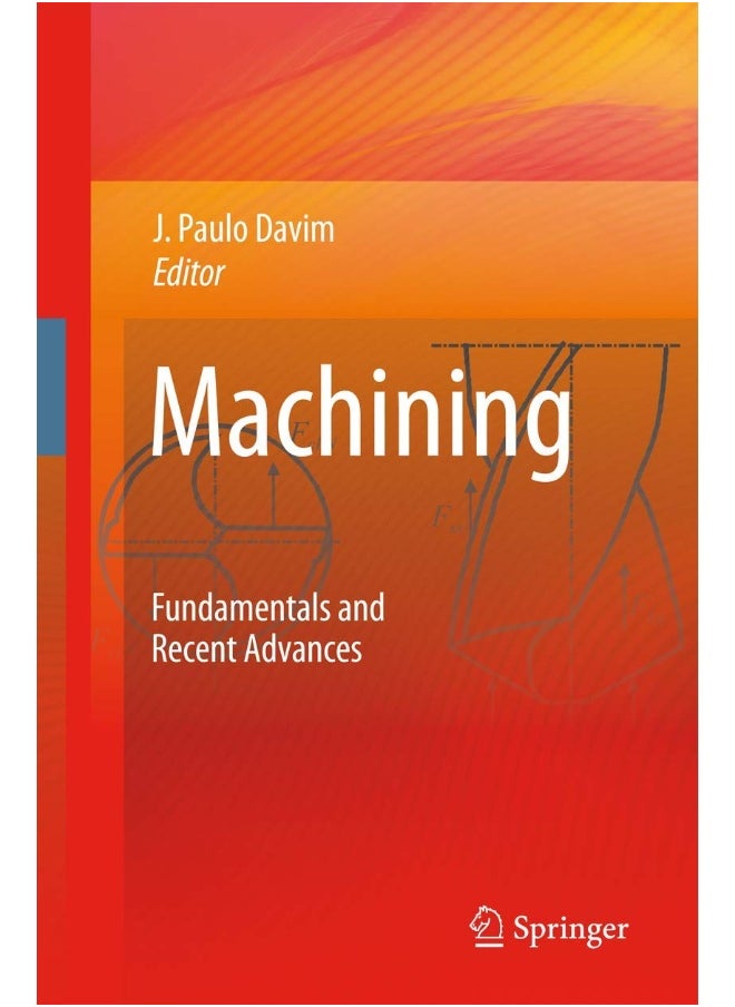 Machining: Fundamentals and Recent Advances 