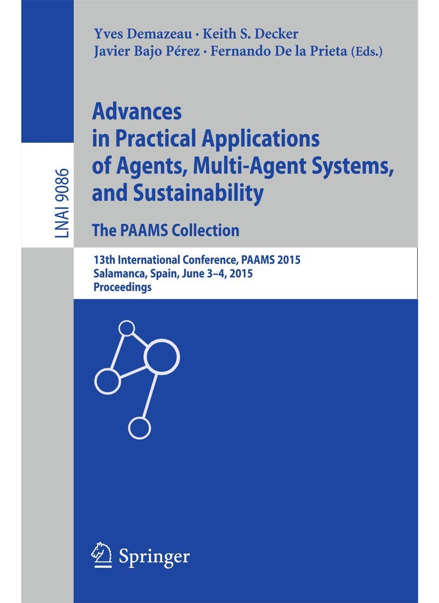 Advances in Practical Applications of Agents, Multi-Agent Systems, and Sustainability: The PAAMS Collection : 13th International Conference, PAAMS 2015, Salamanca, Spain, June 3-4, 2015, Proceedings 