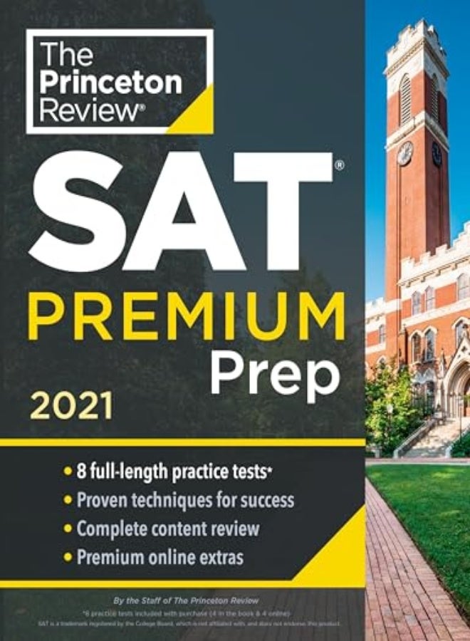 Princeton Review Sat Premium Prep, 2021: 8 Practice Tests + Review And Techniques + Online Tools 