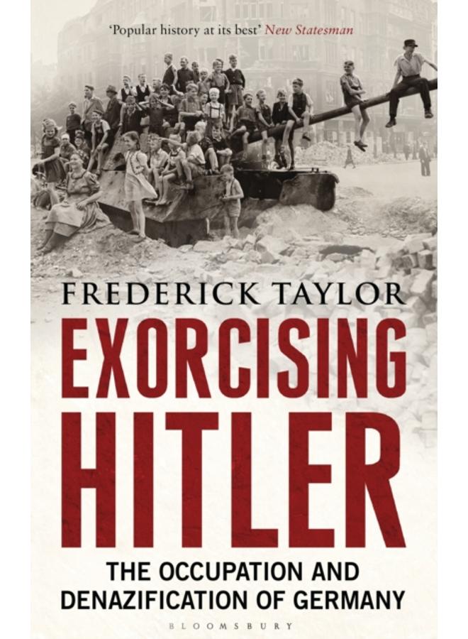 Exorcising Hitler : The Occupation and Denazification of Germany 