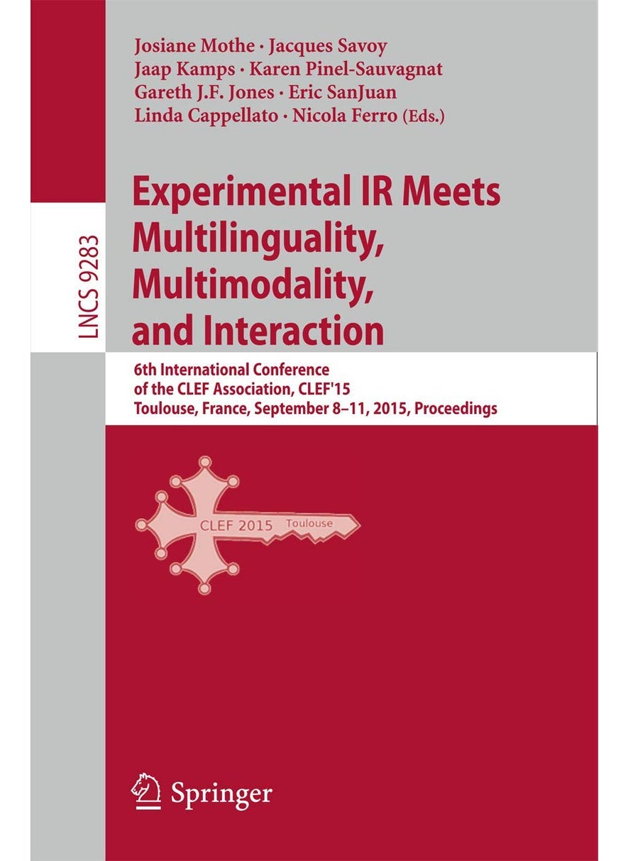 Experimental IR Meets Multilinguality, Multimodality, and Interaction: 6th International Conference of the CLEF Association, CLEF'15, Toulouse, France, September 8-11, 2015, Proceedings 
