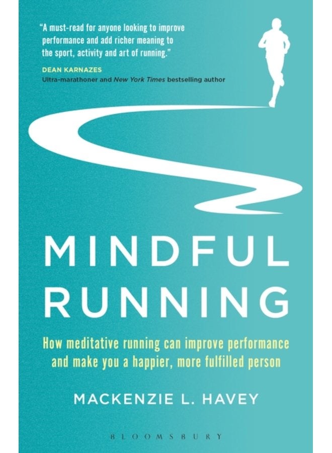 Mindful Running How Meditative Running can Improve Performance and Make you a Happier More Fulfilled Person - Paperback